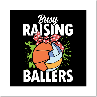 Busy Raising Ballers - Basketball/Volleyball Posters and Art